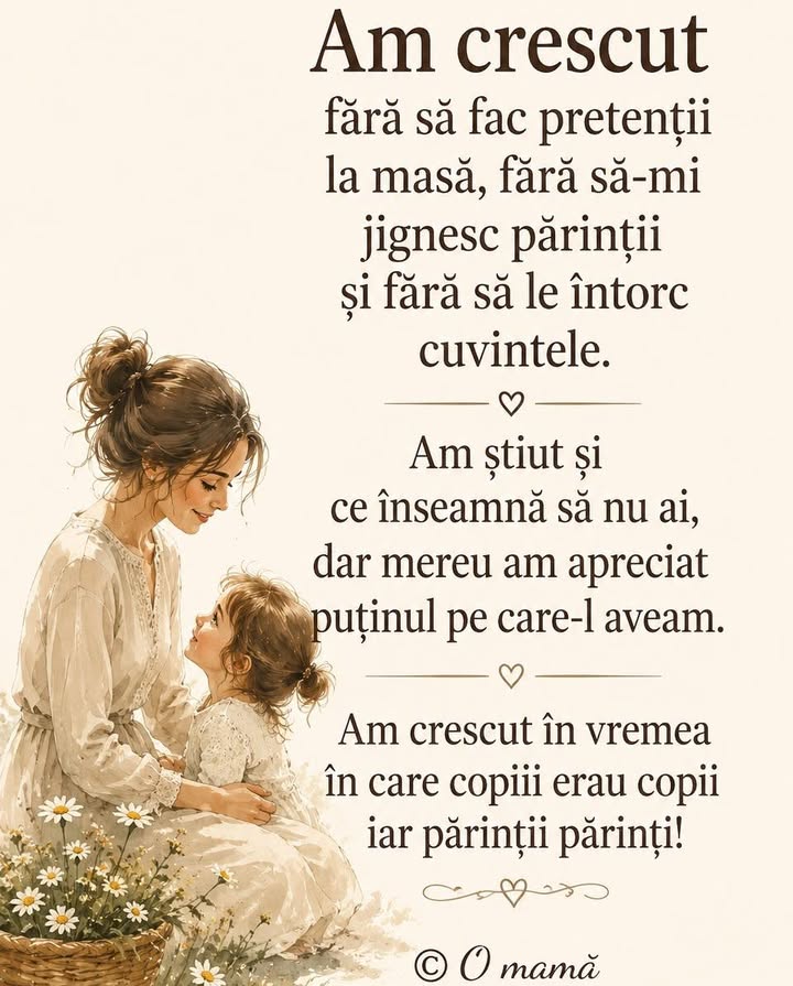 Am crescut cu puțin, dar am apreciat tot ce părinții mei au făcut pentru mine.