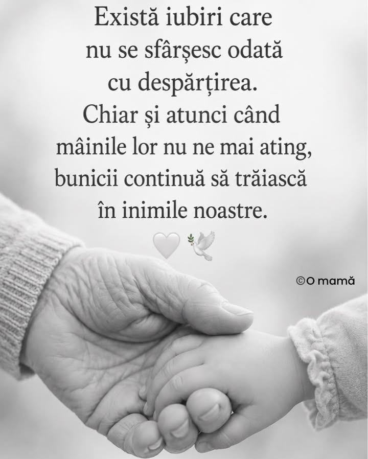 Mâinile lor nu ne mai ating, dar iubirea lor nu ne va părăsi niciodată.