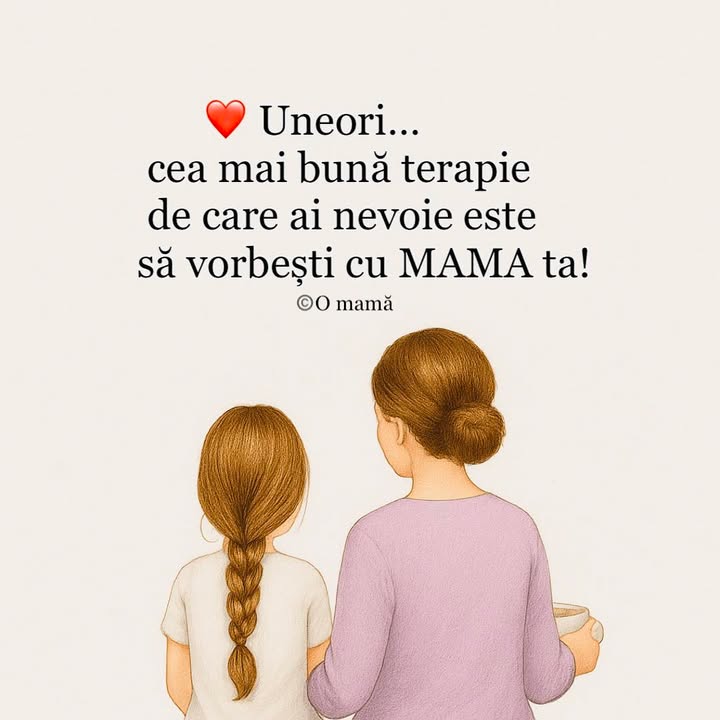 Să vorbești cu mama ta, este cea mai bună terapie!