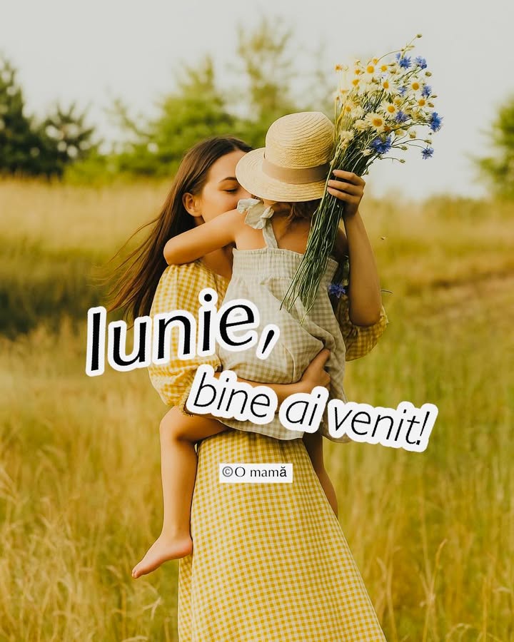 IUNIE, fii plin de amintiri magice trăite