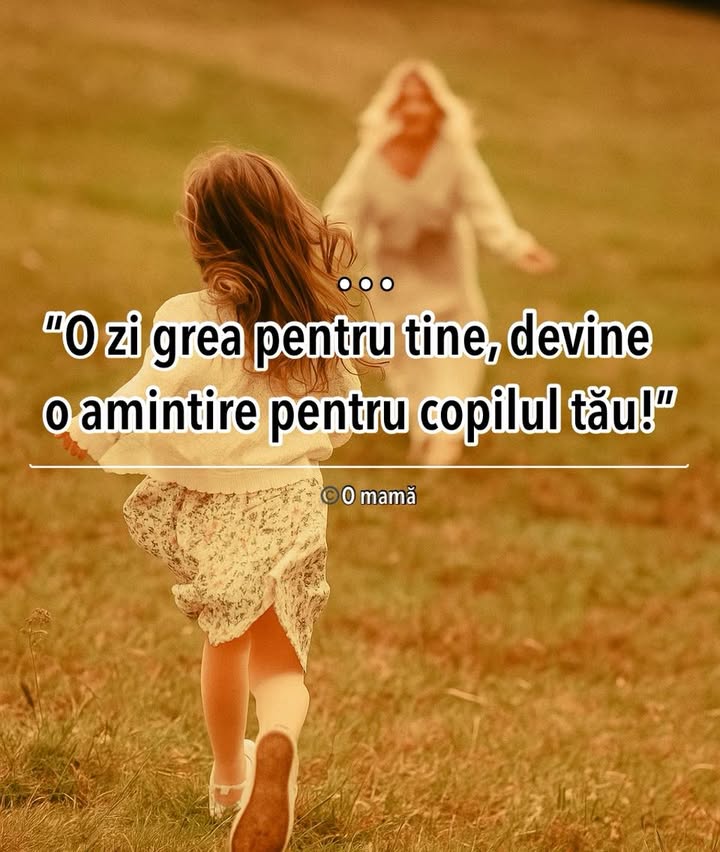 De aceea, fii atent la amintirile pe care le sădești în inima copilului tău!