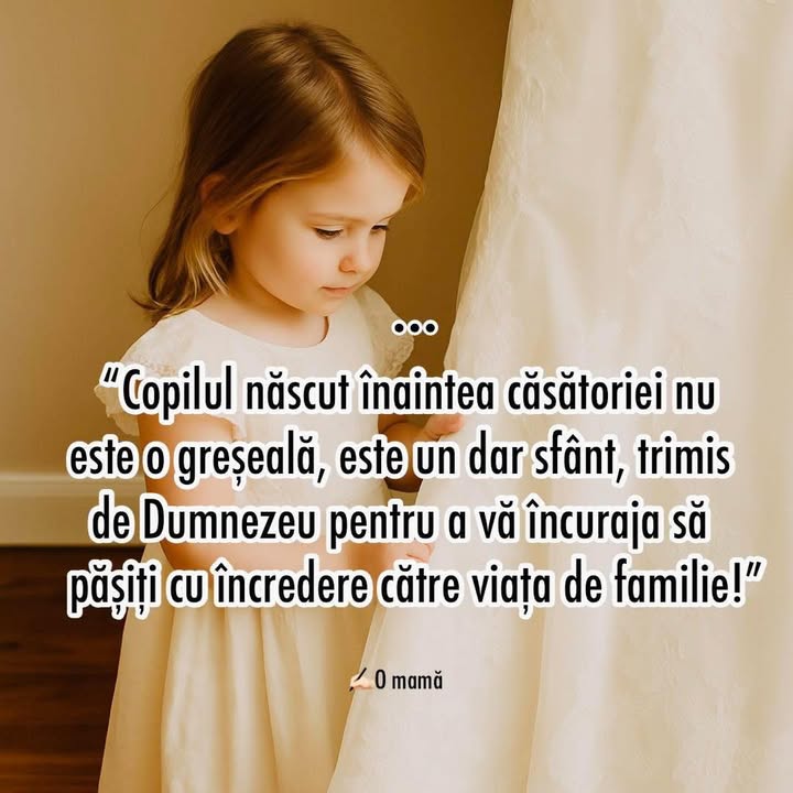 Copilul venit înaintea căsătoriei nu este o greșeală, este cea mai frumoasă binecuvântare!