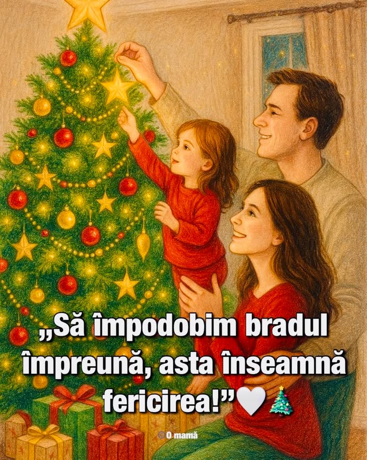 Să împodobim bradul împreună, înseamnă fericire, emoție, împlinire!